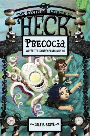 [The Nine Circles of Heck 06] • Precocia · the Sixth Circle of Heck · Where the Smartypants Kids Go